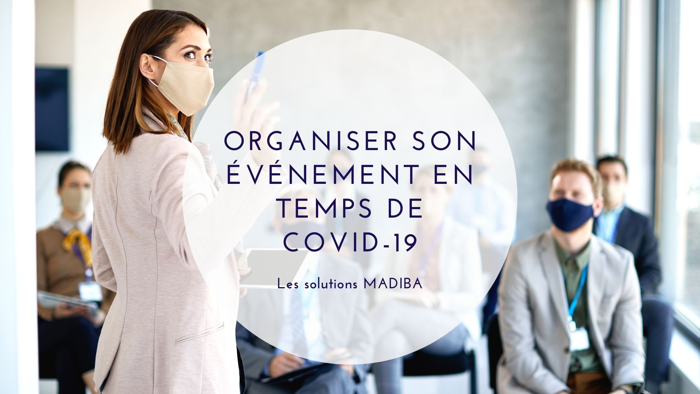 ORGANISER SON SEMINAIRE OU EVENEMENT D'ENTREPRISE EN TEMPS DE COVID-19