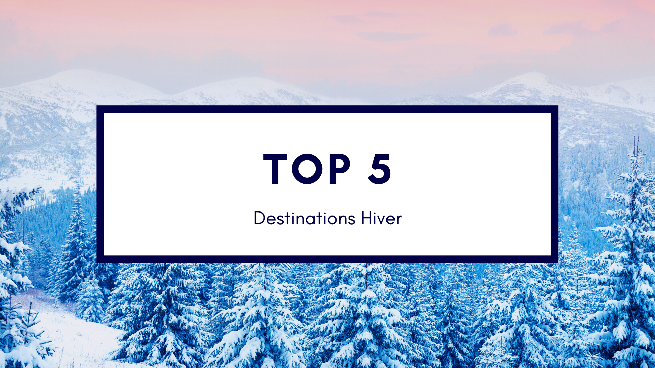 TOP 5 : LES DESTINATIONS POUR VOS SEMINAIRES D'HIVER